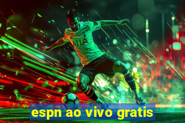 espn ao vivo gratis